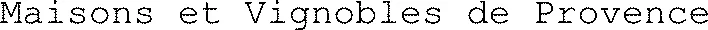 Maisons et Vignobles de Provence