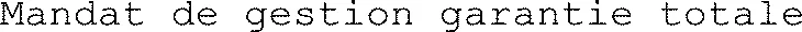 Mandat de gestion garantie totale