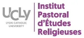 UCLY LYON CATHOLIC UNIVERSITY Institut Pastoral d'Etudes Religieuses