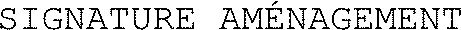 SIGNATURE AMÉNAGEMENT