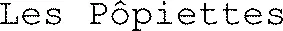 Les Pôpiettes