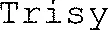 Trisy