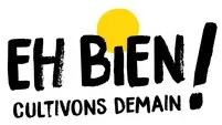 EH BIEN CULTIVONS DEMAIN !