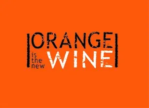 ORANGE IS THE NEW WINE