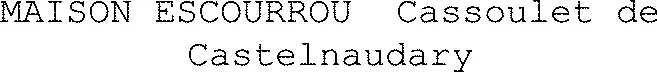 MAISON ESCOURROU  Cassoulet de Castelnaudary