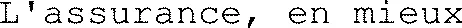 L'assurance, en mieux
