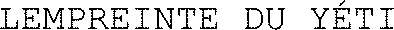 LEMPREINTE DU YÉTI