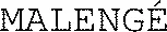 MALENGÉ