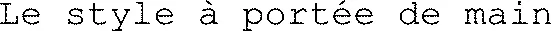 Le style à portée de main