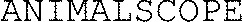 ANIMALSCOPE
