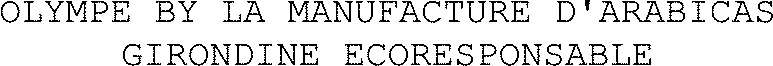 OLYMPE BY LA MANUFACTURE D'ARABICAS GIRONDINE ECORESPONSABLE