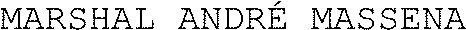 MARSHAL ANDRÉ MASSENA