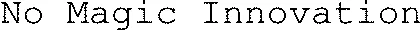 No Magic Innovation