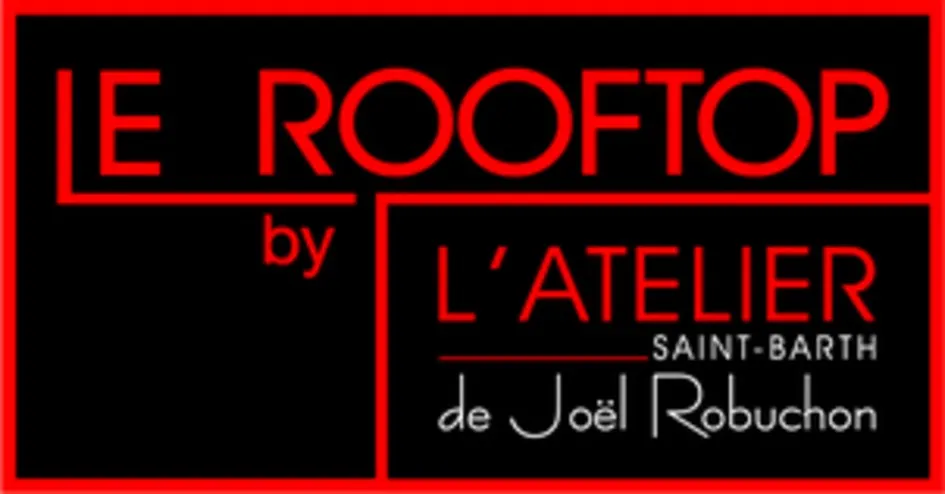 LE ROOFTOP by L'ATELIER SAINT-BARTH de Joël Robuchon