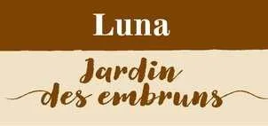 LUNA JARDIN DES EMBRUNS