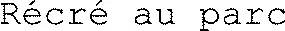 Récré au parc