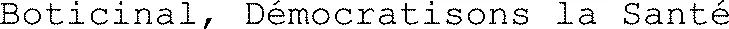 Boticinal, Démocratisons la Santé 