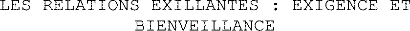 LES RELATIONS EXILLANTES : EXIGENCE ET BIENVEILLANCE
