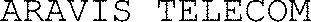 ARAVIS TELECOM