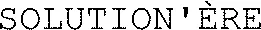SOLUTION'ÈRE
