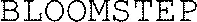 BLOOMSTEP