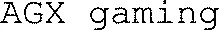AGX gaming