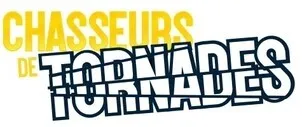 CHASSEURS DE TORNADES