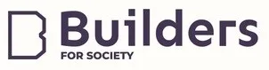 B Builders FOR SOCIETY