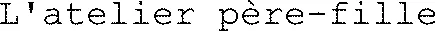 L'atelier père-fille