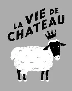 LA VIE DE CHATEAU