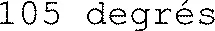 105 degrés