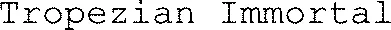 Tropezian Immortal