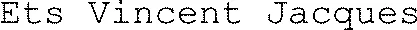 Ets Vincent Jacques
