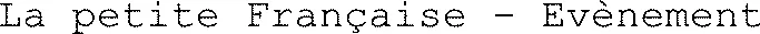 La petite Française - Evènement