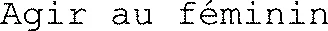 Agir au féminin