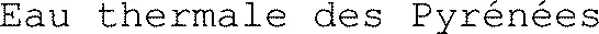 Eau thermale des Pyrénées