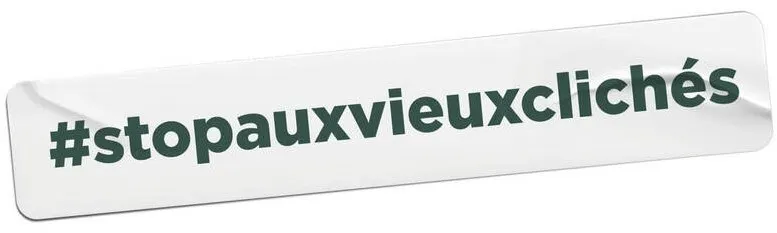 #stopauxvieuxclichés