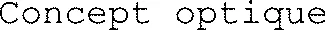 Concept optique