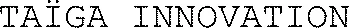 TAÏGA INNOVATION