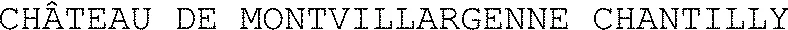 CHÂTEAU DE MONTVILLARGENNE CHANTILLY