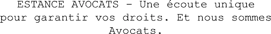 ESTANCE AVOCATS - Une écoute unique pour garantir vos droits. Et nous sommes Avocats.