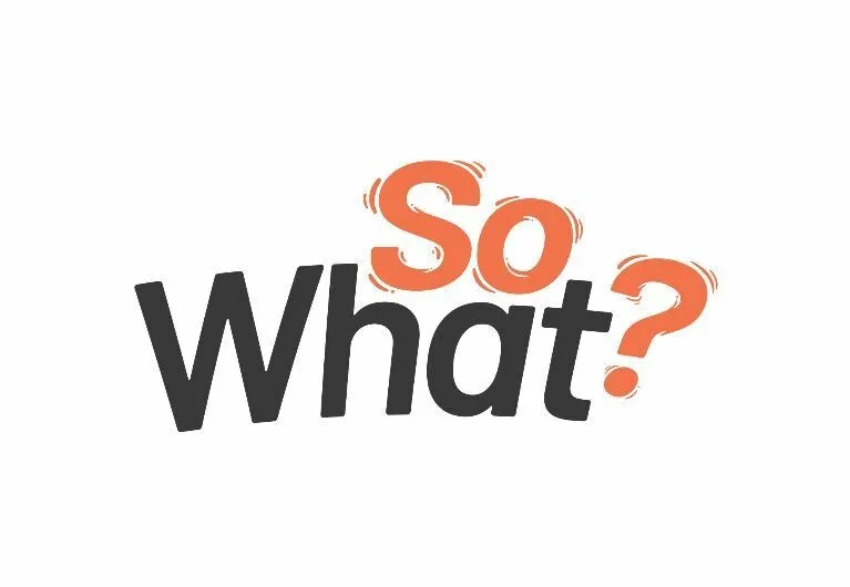 So What ?
