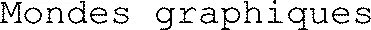 Mondes graphiques