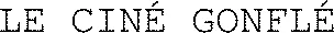 LE CINÉ GONFLÉ