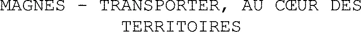 MAGNES - TRANSPORTER, AU COEUR DES TERRITOIRES