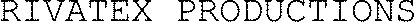 RIVATEX PRODUCTIONS