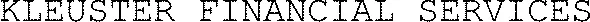 KLEUSTER FINANCIAL SERVICES