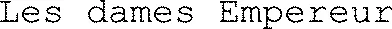 Les dames Empereur