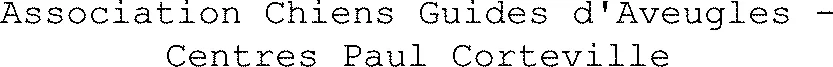 Association Chiens Guides d'Aveugles - Centres Paul Corteville