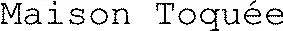 Maison Toquée